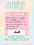 Pots & Palettes Adult Party